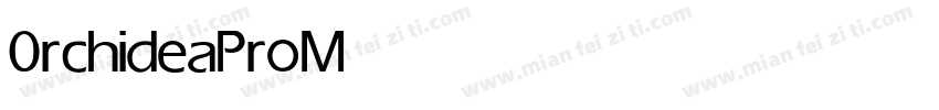 0rchideaPro Medium字体转换